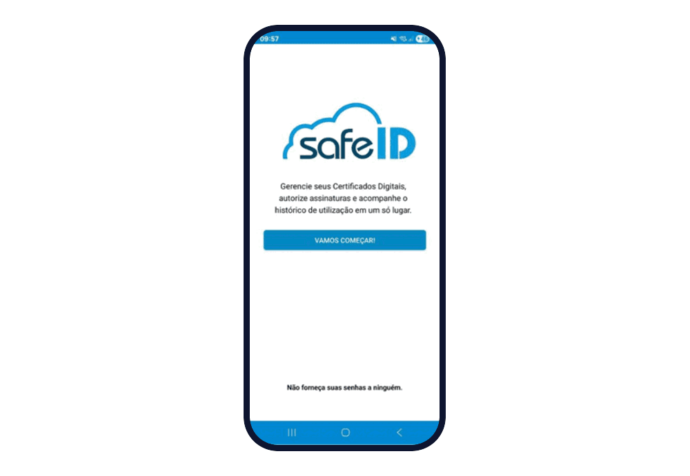 Tela inicial do aplicativo SafeID, com o logotipo, o texto "Gerencie seus Certificados Digitais, autorize assinaturas e acompanhe o histórico de utilização em um só lugar", o botão Vamos começar! e o aviso "Não forneça suas senhas a ninguém".