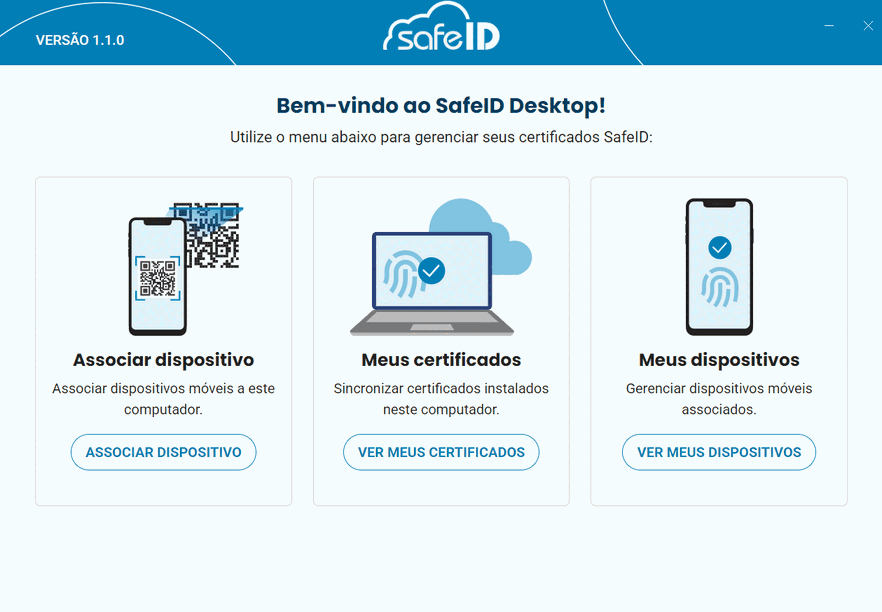 Janela do SafeID Desktop com o título "Bem-vindo ao SafeID Desktop!" e três cartões: Associar dispositivo, Meus certificados e Meus dispositivos, cada um com o seu botão.